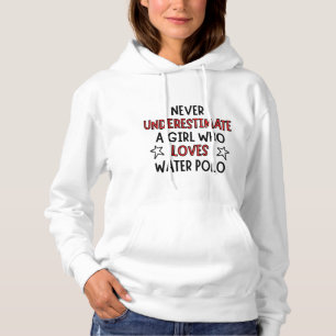 Sudadera Nunca subestimes a un chica que ama el waterpolo.