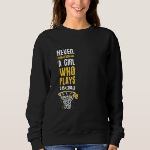 Sudadera Nunca Subestimes A Un Chica Que Juega Baloncesto S