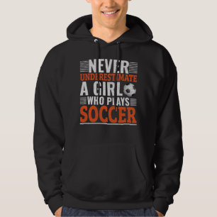 Sudadera Nunca Subestimes A Un Chica Que Juega Fútbol