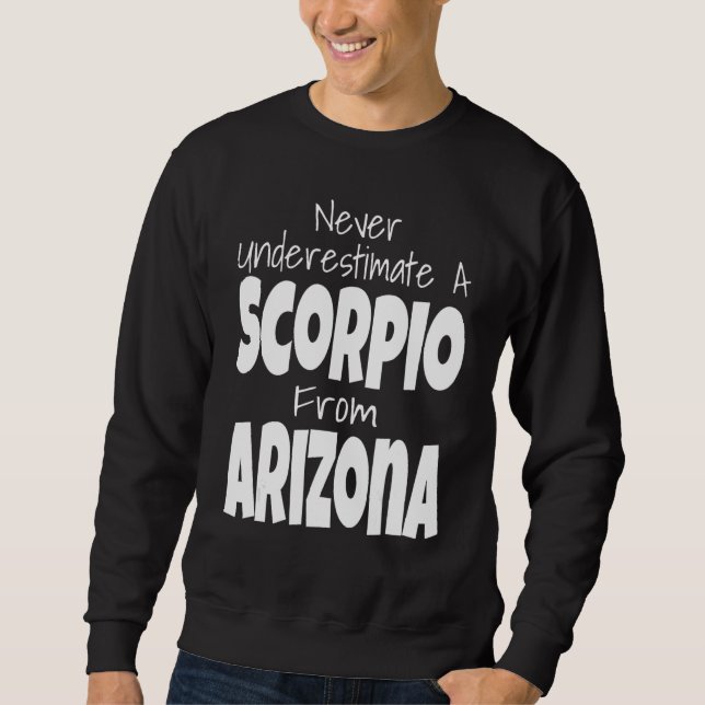 Sudadera Nunca Subestimes A Un Escorpio De Arizona Zodiaco  (Anverso)