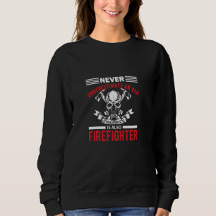 Sudadera Nunca Subestimes A Un Viejo Bombero Orgulloso De F