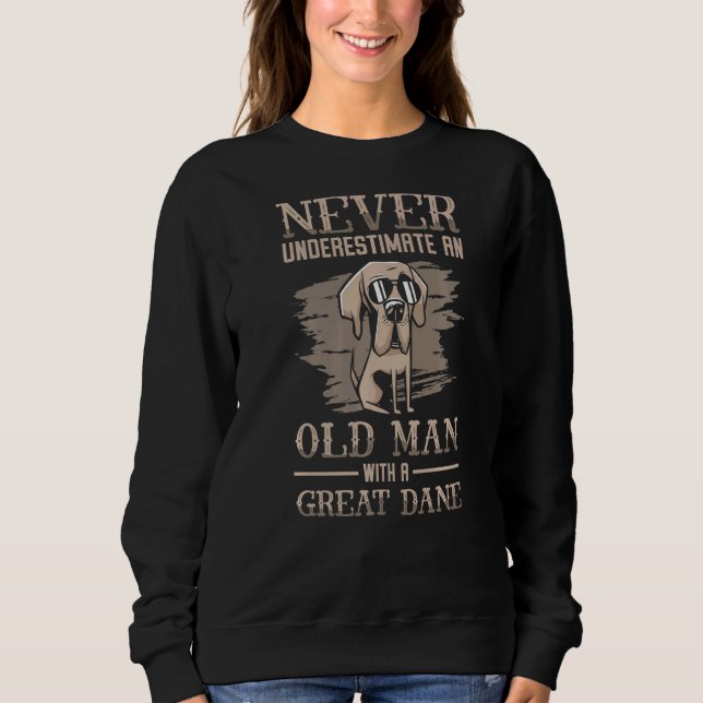Sudadera Nunca Subestimes A Un Viejo Con Gran Dane Da (Anverso)