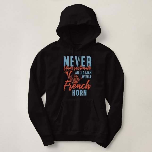 Sudadera Nunca Subestimes A Un Viejo Con Un Cuerno Francés2 (Diseño del anverso)
