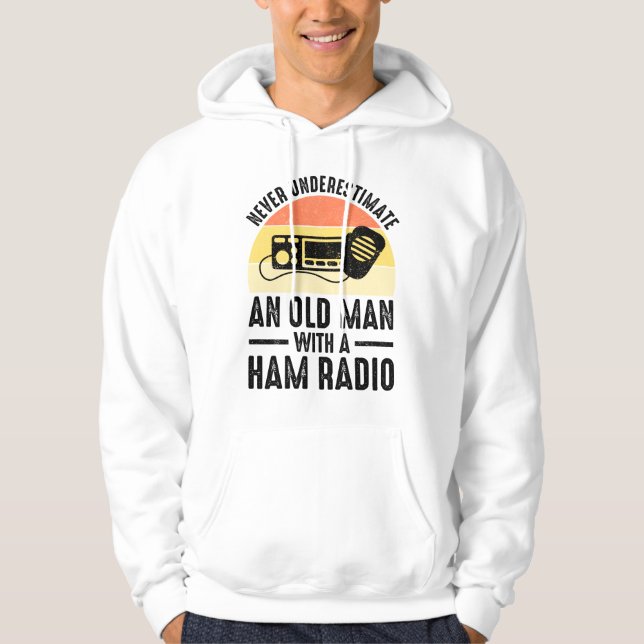 Sudadera Nunca Subestimes A Un Viejo Con Una Radio De Jamón (Anverso)