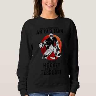 Sudadera Nunca Subestimes A Un Viejo Febrero Que Ama