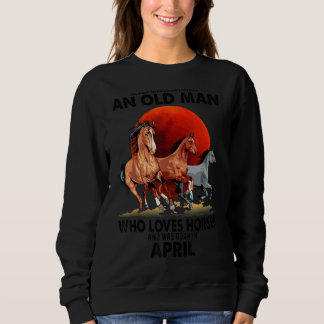 Sudadera Nunca Subestimes A Un Viejo Que Ama A Los Caballos