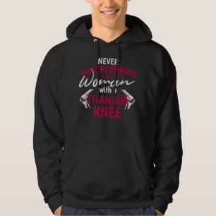 Sudadera Nunca Subestimes A Una Mujer Con Un Titanio Knee S