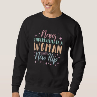 Sudadera Nunca Subestimes A Una Mujer Con Una Hip Nueva