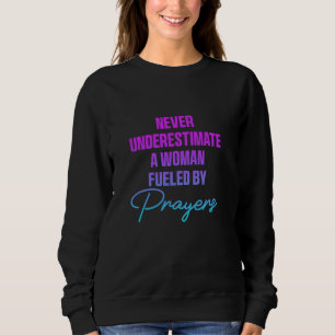 Sudadera Nunca Subestimes a una Mujer Impulsada por la Orac