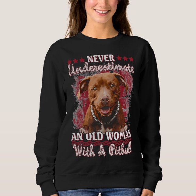 Sudadera Nunca Subestimes A Una Vieja Con Un Pitbull 19 (Anverso)