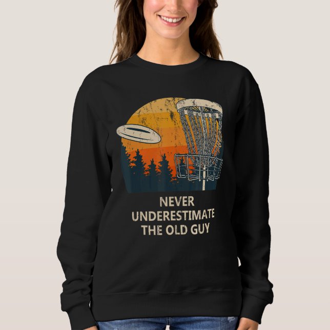 Sudadera Nunca Subestimes El Antiguo Disco Guy Golf Dad Gol (Anverso)
