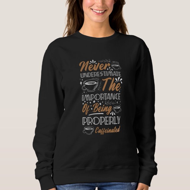 Sudadera Nunca subestimes el café | Diseño de café (Anverso)