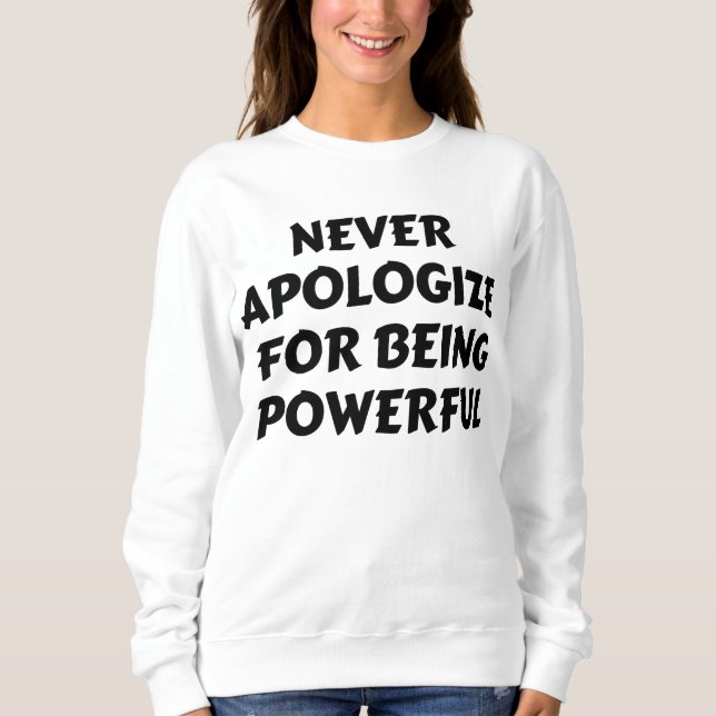SUDADERA NUNCA TE DISCULPES POR SER PODEROSO (Anverso)