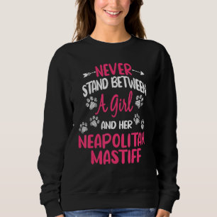 Sudadera Nunca te pongas entre una chica y su mastín napoli
