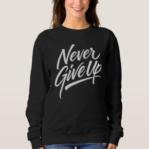 Sudadera Nunca te rindas – Caligrafía a mano