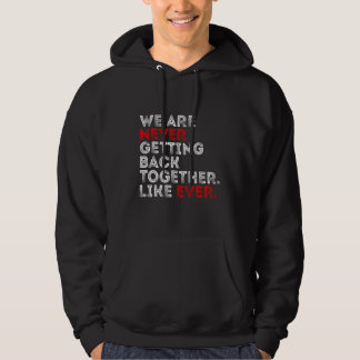 Sudadera Nunca Volveremos a Estar Juntos Como Siempre para