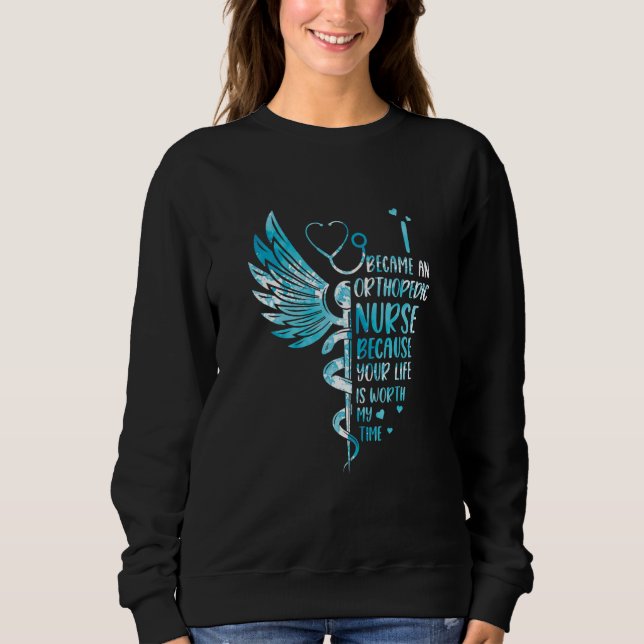 Sudadera Nurse Because Your Life Is Worth My Time  Orthoped (Anverso)