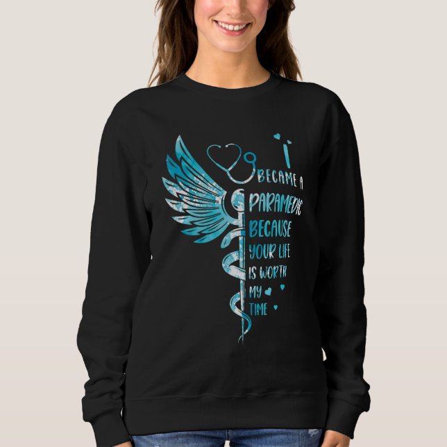 Sudadera Nurse Because Your Life Is Worth My Time  Paramedi (Anverso)