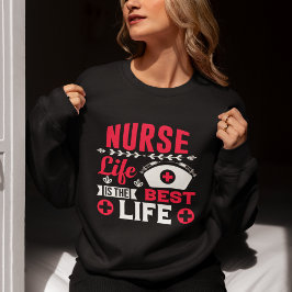 Sudadera Nurse Life is the Best Life Fun Gift Nurse