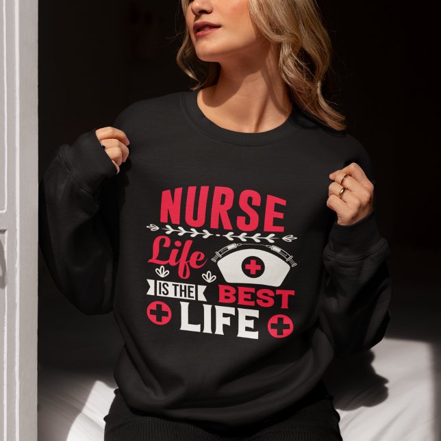 Sudadera Nurse Life is the Best Life Fun Gift Nurse (Subido por el creador)