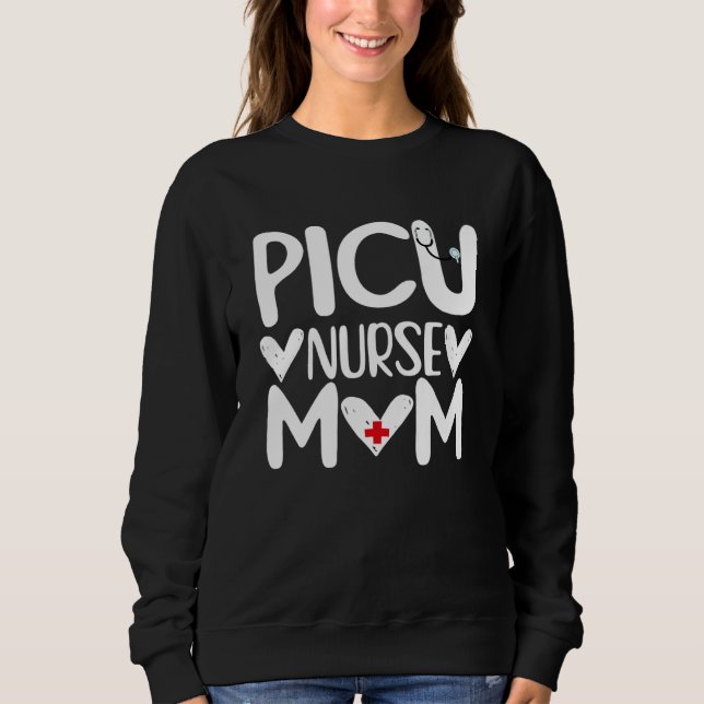 Sudadera Nurse Life merch PICU Nurse Mom Nursing Pediatric (Anverso)