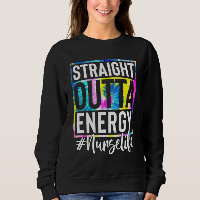 Sudadera Nurse Life Straight Outta Energy Tie Dye (Anverso)