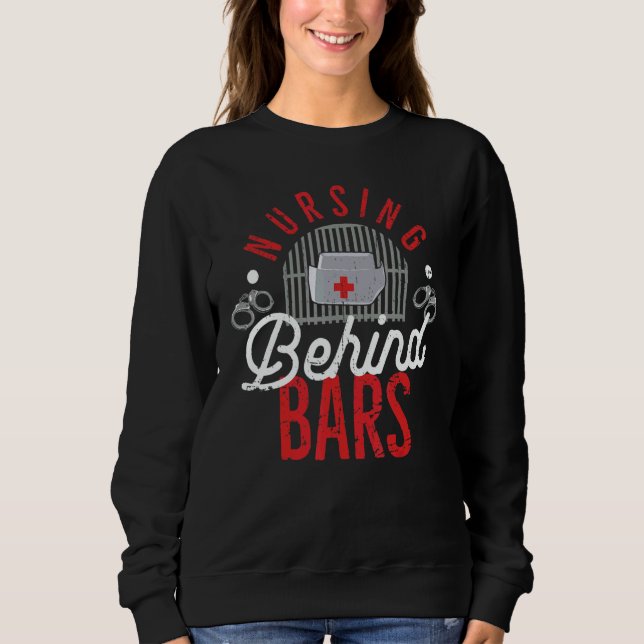 Sudadera Nursing Behind Bars Correctional Jail Men Women (Anverso)
