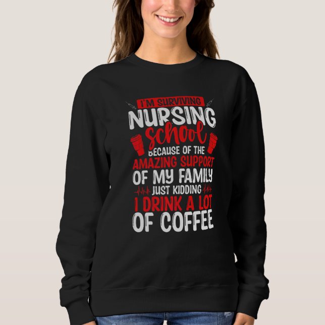 Sudadera Nursing School Graduate Drink Coffee Nursing Stude (Anverso)