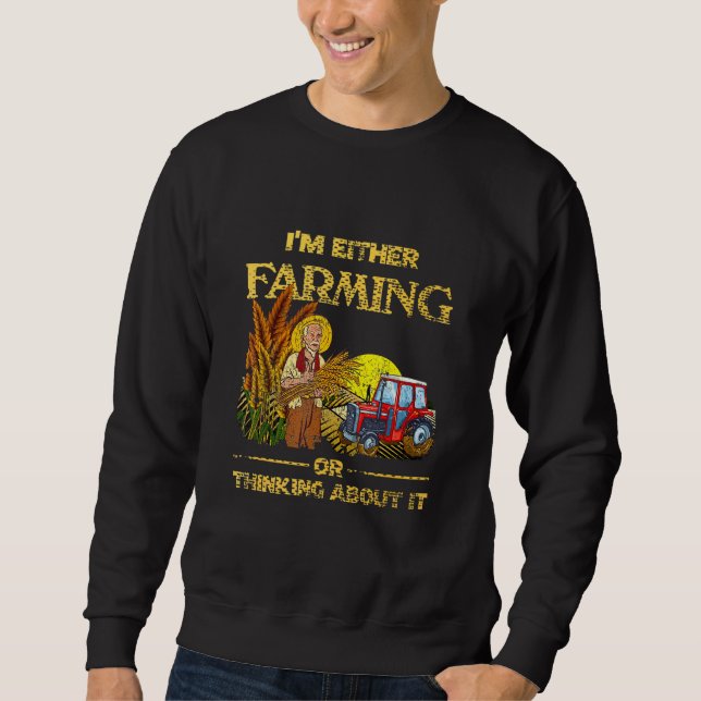 Sudadera O Estoy Cultivando O Pensando En Esto Agricultor T (Anverso)