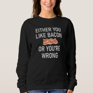 Sudadera O te gusta Bacon o eres un Chiste equivocado