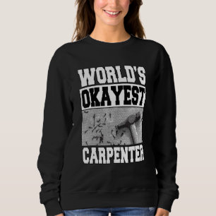 Sudadera Obra de madera para artesanos de carpintero más Ok