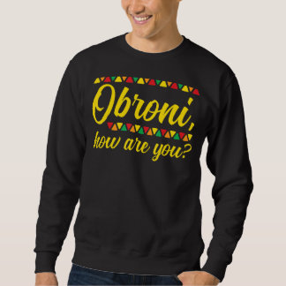 Sudadera Obroni How Are You Ghanaian West African  Ghana
