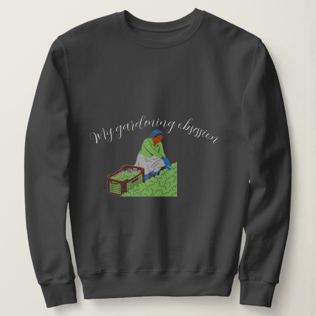 Sudadera Obsesión de jardinería (Anverso del diseño)