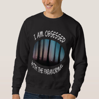 Sudadera Obsesionado con paranormalidad