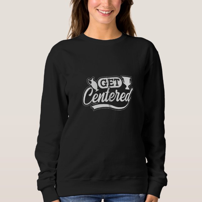 Sudadera Obtén cerámica de arcilla centrada (Anverso)