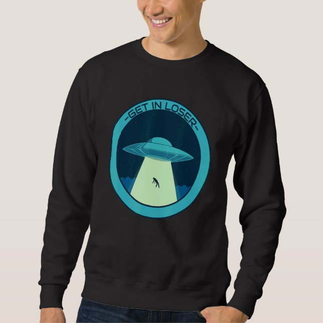 Sudadera Obtén El Diseño De Alien Ufo Perdedor (Anverso)