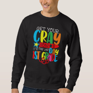 Sudadera Obtén tu grito en que es el último día de primer g
