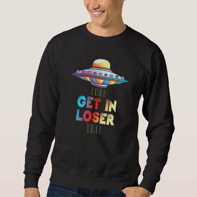 Sudadera Obtener El Objeto Volante No Identificado Perdedor (Anverso)