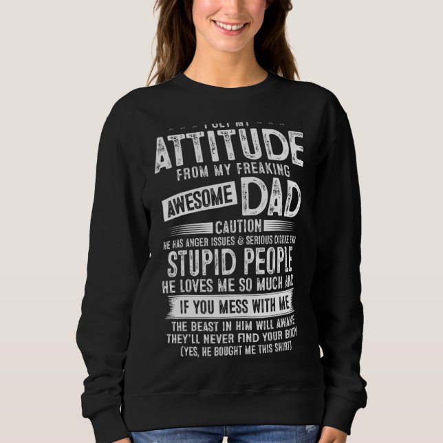 Sudadera Obtengo Mi Actitud De Mi Papá Fastidioso. (Anverso)