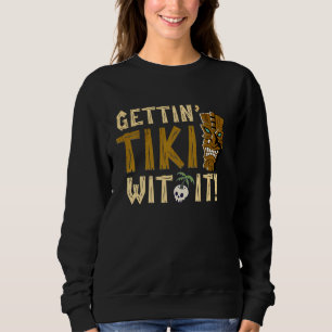Sudadera Obteniendo Tiki Con Él Divertida Fiesta Hawaiana L