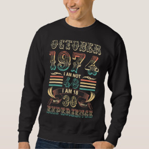 Sudadera Octubre De 1974 No Tengo 48 Tengo 18 Años Con 30 A