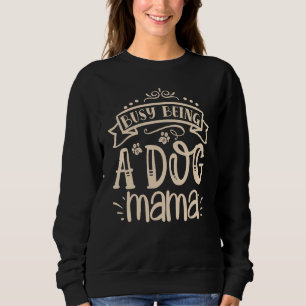 Sudadera Ocupado Como Una Mamá Perra
