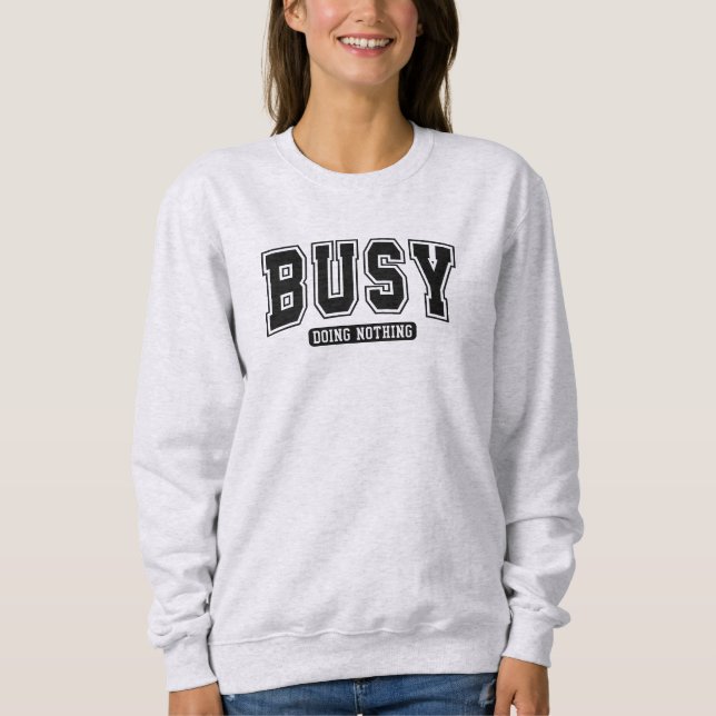 Sudadera Ocupado haciendo nada divertido sarcástico (Anverso)