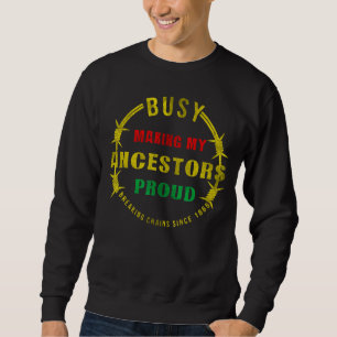Sudadera Ocupado Haciendo Que Mis Ancestros Se Sientan Orgu