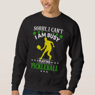 Sudadera Ocupado Jugando Pickleball Frase Irónica Dink Ball