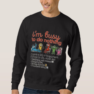 Sudadera Ocupado No Haciendo Nada