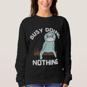 Sudadera Ocupado Por No Hacer Nada Malo En Una Rama De Rama