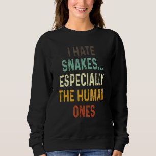Sudadera Odio A Las Serpientes Especialmente A Las Seres Hu