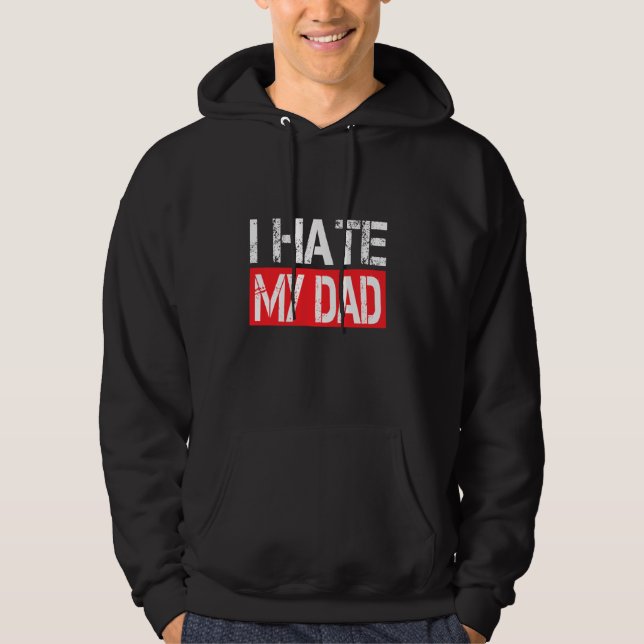 Sudadera Odio a mi papá Chistes graciosos sarcásticos (Anverso)