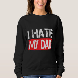 Sudadera Odio a mi papá Chistes graciosos sarcásticos
